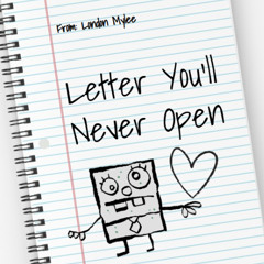 [UNRELEASED & UNFINISHED]_letter_you'll_never_open.
