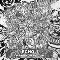 Echo 1 - Warehouse Dub - Faces Of Jungle