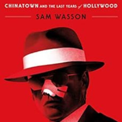 GET EPUB 📰 The Big Goodbye: Chinatown and the Last Years of Hollywood by Sam Wasson