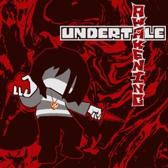 UNDERTALE: Awakening ~ Violence, Execution