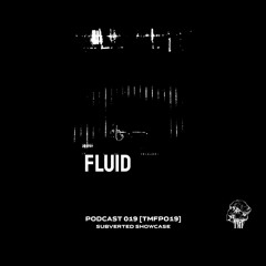𝐏𝐎𝐃𝐂𝐀𝐒𝐓: 𝐒𝐔𝐁𝐕𝐄𝐑𝐓𝐄𝐃 𝐒𝐇𝐎𝐖𝐂𝐀𝐒𝐄 [TMFP019] - FLUID