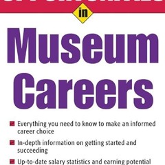❤pdf Opportunities in Museum Careers (Opportunities in?Series)