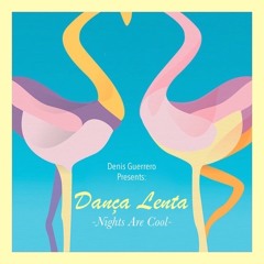 Dança Lenta -Nights Are Cool-