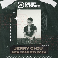Deep & Dope New Year Edition Mix Series w/ Jerry Chiu