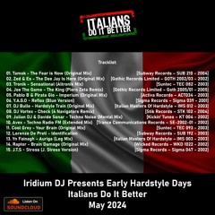 Iridium DJ Presents Early Hardstyle Days - Italians Do It Better - May 2024