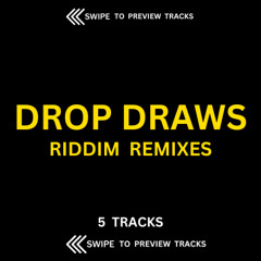 DROP DRAWS RIDDIM (REMIXES) Vybz Kartel, Aidonia, Charly Blacks