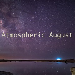 Atmospheric August