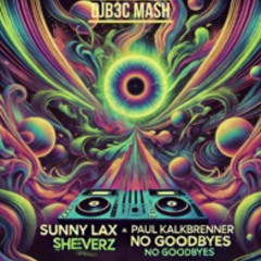 No Goodbyes (Paul Kalkbrenner) v Sheeverz (Sunny Lax) (djB3C Edit)