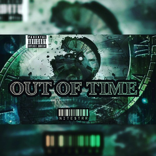 Nite$trr- Out of Time.mp3