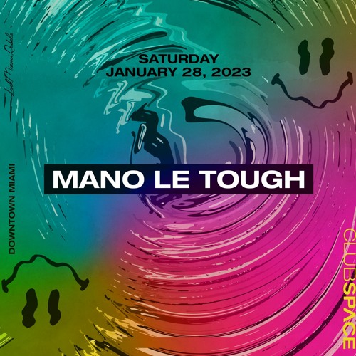 Mano Le Tough Space Miami 1-28-2023