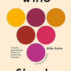 [GET] EPUB 💝 Wine Simple: A Totally Approachable Guide from a World-Class Sommelier