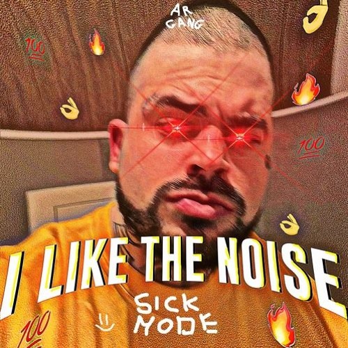 Sickmode - I Like The Noise ( The Lumberjack Uptempo Edit )