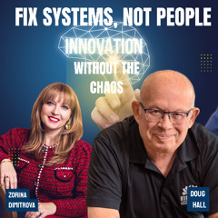 Why People Aren’t the Problem Doug Hall’s Take on Culture, Mistakes & Innovation