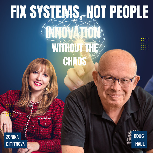 Why People Aren’t the Problem Doug Hall’s Take on Culture, Mistakes & Innovation