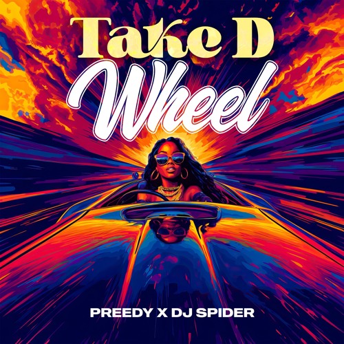Preedy x Dj Spider - Take D Wheel