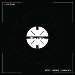 INF031 -  Dj Jordan  "Speed Control Conspiracy" (Preview)(Infamia Records)(Out Now)