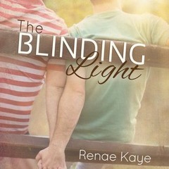 25+ The Blinding Light by Renae Kaye