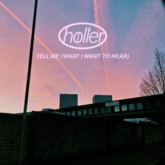 Tell Me (What I Want To Hear)