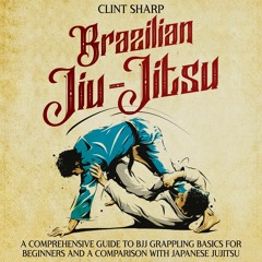 READ PDF Brazilian Jiu-Jitsu: A Comprehensive Guide to BJJ Grappling Basics for