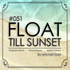 051 FLOAT Till Sunset (February '24)