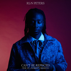 Can’t Be Replaced (The St. Andrew’s Session)
