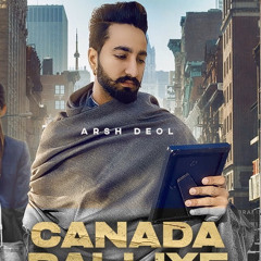 Canada Balliye - Arsh Deol