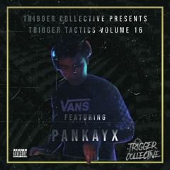 Trigger Tactics Volume 16 ft. PANKAYX [HOUSE]
