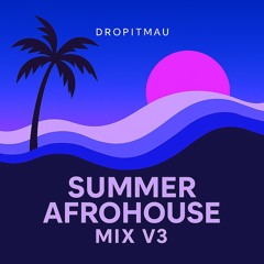 Summer Afrohouse Mix V3