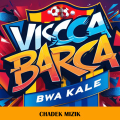 Bwa Kale _ Visca Barca