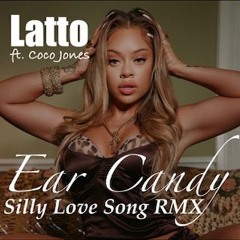 Latto Ft Coco Jones - Ear Candy [Silly Love Song RMX]