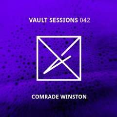 Vault Sessions #042 - Comrade Winston