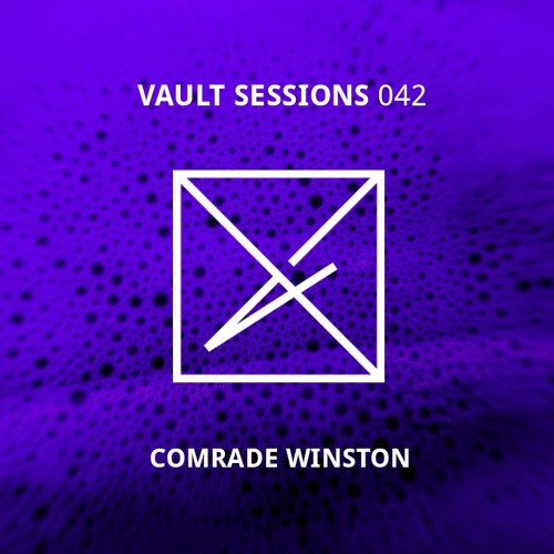 Vault Sessions #042 - Comrade Winston