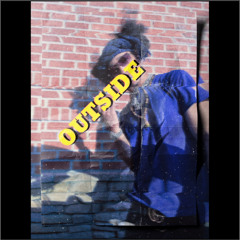 OUTSIDE (freestyle) [prod.by yung flavor]
