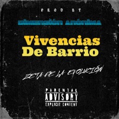 Vivencias de Barrio-Zeta Fe La Evolución