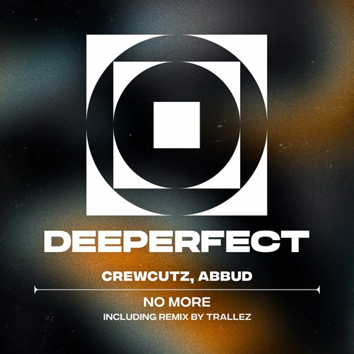 Crewcutz, Abbud - No More (Trallez Remix)