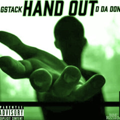 GstacK-Hand Out Ft D Da Don