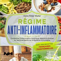 Télécharger eBook RÉGIME ANTI-INFLAMMATOIRE: Combattre l'inflammation chronique, Réduire la grai