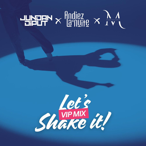 Jundan Diput, Andiez La’Nuite, Marcellona - Let’s Shake It (VIP Mix) Extended