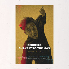 Shake it to the Max x Perreito (YAKU Edit)