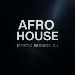 Mystic Session Dj - Afro House
