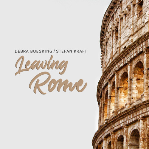 Leaving Rome (Ft. Debra Buesking)