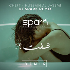 Hussain Al Jassmi - Cheft (DJ SPARK REMIX) [Deep House].mp3