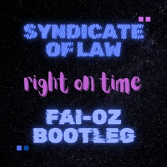 SYNDICATE Of LAW - RIGHT ON TIME (FAI - OZ Bootleg 2)