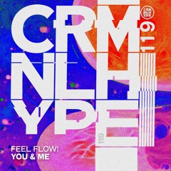 Feel Flow!  - You & Me (Original Mix) [OUT NOW! On Criminal Hype]