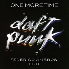 Daft Punk - One More Time (Federico Ambrosi Edit) FREE DOWNLOAD