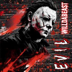 EVIL - WillDaBeast