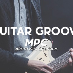 GUITAR GROOVE - MPC (No Copyright)