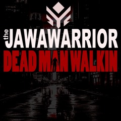 DEAD MAN WALKIN