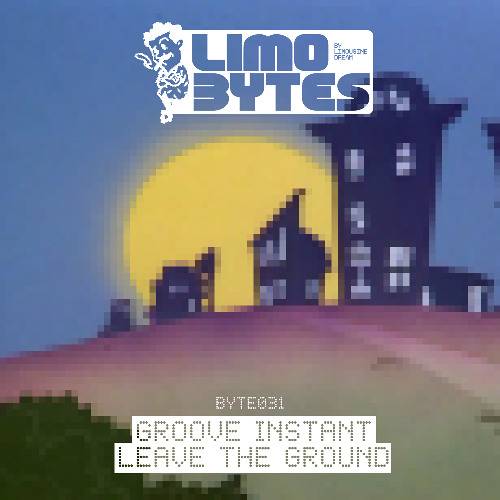 Groove Instant - Leave The Ground [BYTE031]