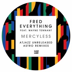 Mercyless (Atjazz Unreleased Astro Remix) [feat. Wayne Tennant]